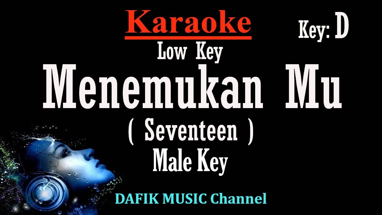 Menemukanmu (Karaoke) Seventeen Nada Rendah Pria/ Cowok/ Low Male key D