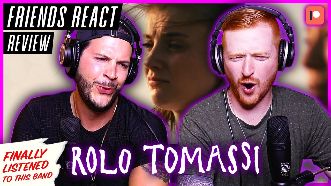 FRIENDS REACT - Rolo Tomassi 