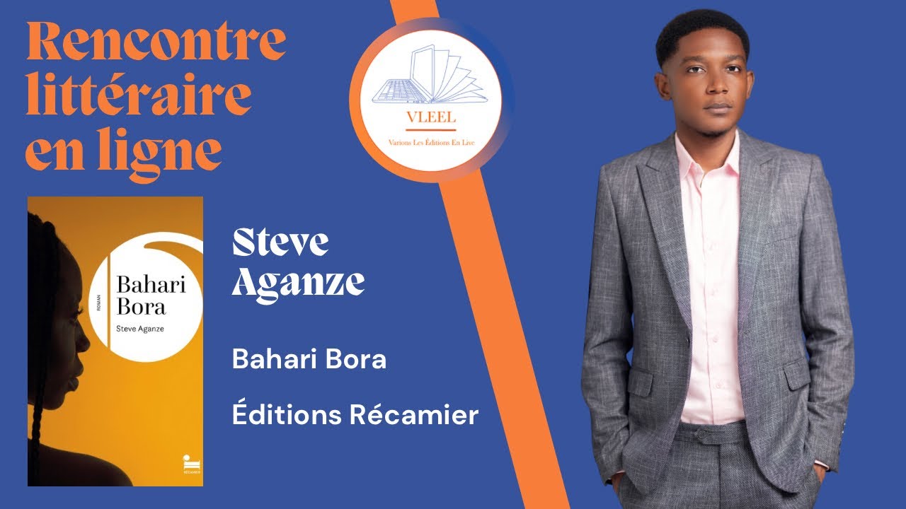 VLEEL 412 Rencontre littéraire avec Steve Aganze, Bahari Bora, Éditions Récamier