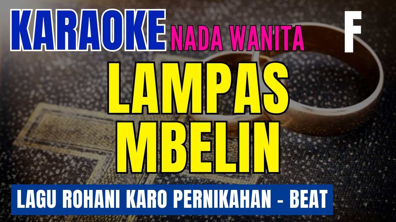 LAMPAS MBELIN ll KARAOKE DN MUSIC LAGU KARO PERNIKAHAN KRISTEN ll NADA WANITA F=DO