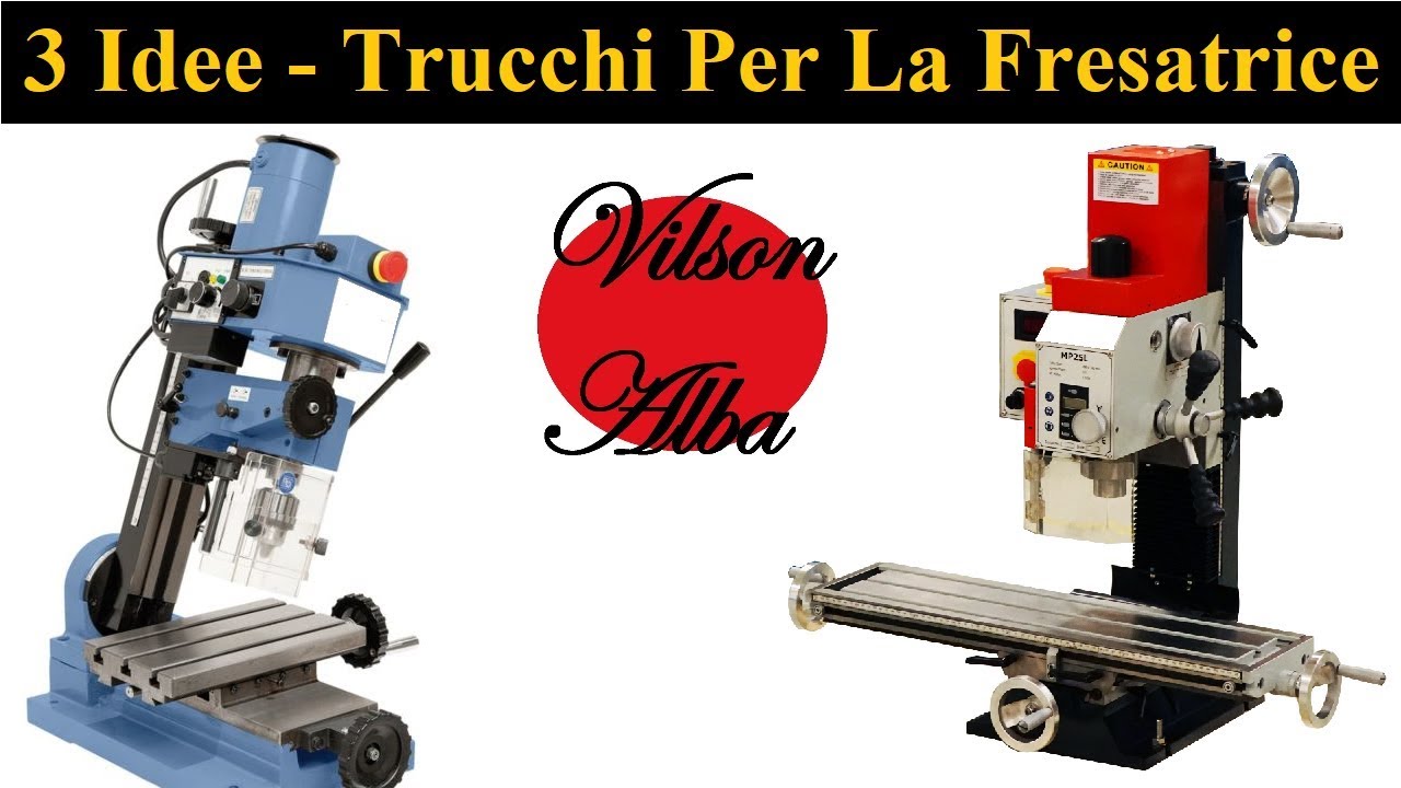 3 Idee - Trucchi Per Lavorare Sulla Fresa [ 3 Milling Machine Ideas - Life Hacks ]