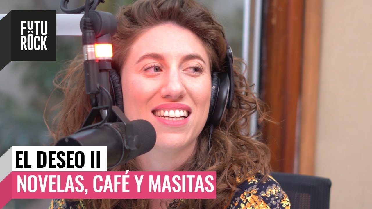 El Deseo parte II 😈 Novelas, Café y Masitas en #VIDEO- por DANILA SAIEGH en #FuriaBebé