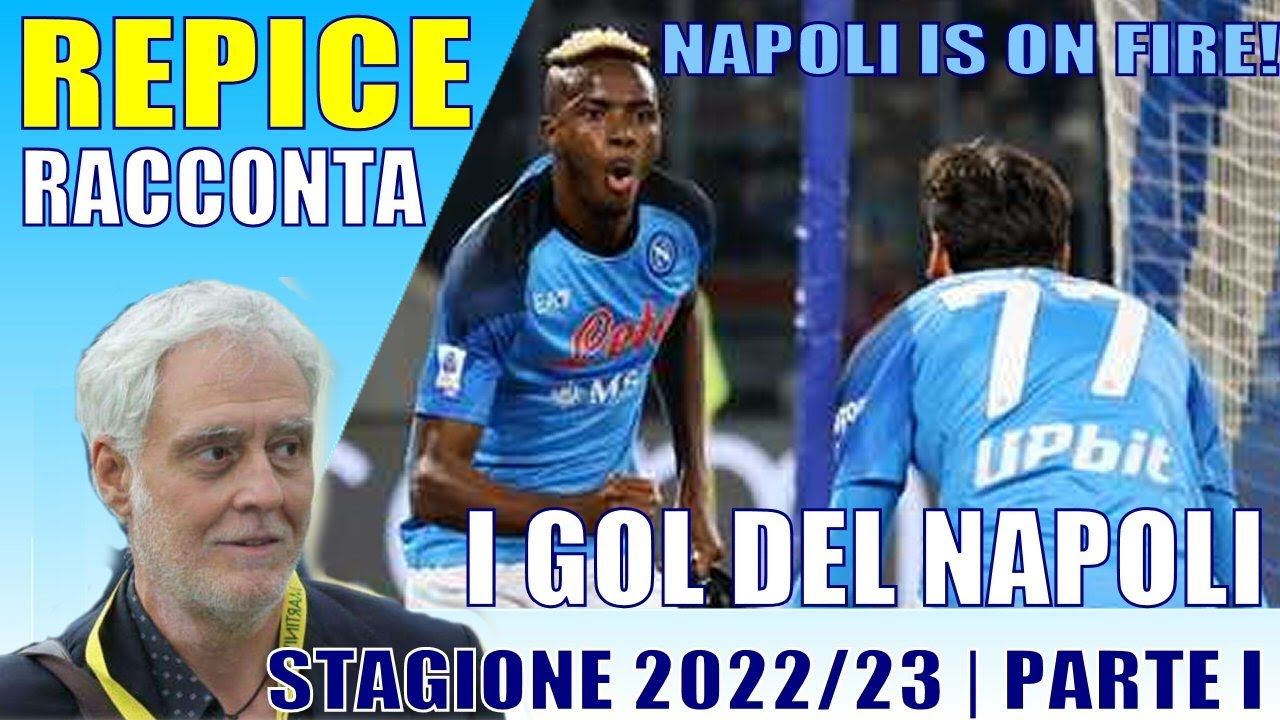 NAPOLI IS ON FIRE! | REPICE racconta i gol del Napoli | 2022/2023 - parte I.