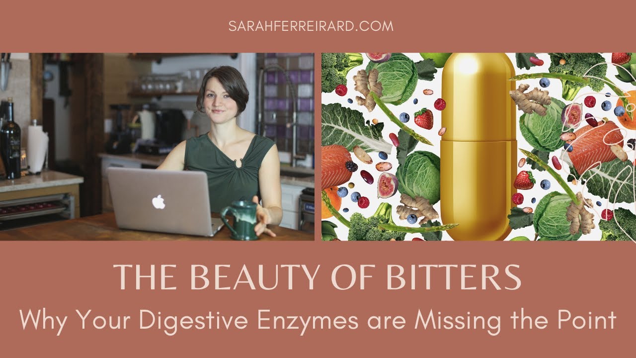 The Beauty of Bitters: Why Your Digestive Enzymes are Missing the Point