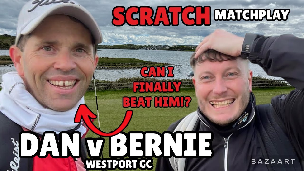 ДЭН против БЕРНИ - Scratch Matchplay - WESTPORT GOLF CLUB