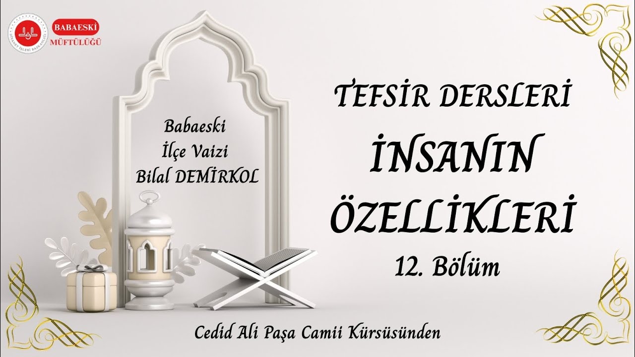 İNSANIN ÖZELLİKLERİ | TEFSİR DERSLERİ | 12. Bölüm