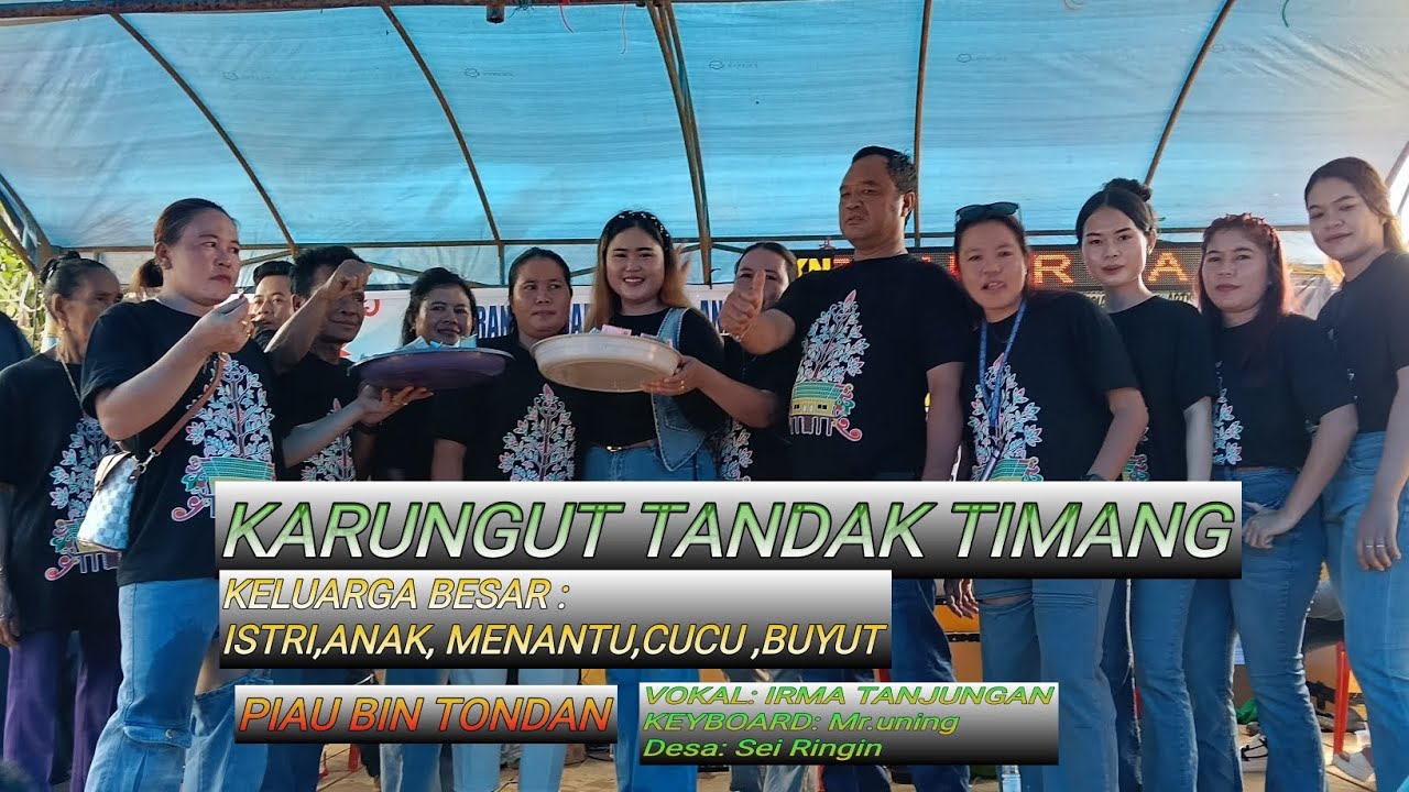 KARUNGUT TANDAK TIMANG ,,SUKURAN KELUARGA ,,ISTRI,ANAK,MENANTU,CUCU,BUYUT,PIAU BIN TONDAN,,