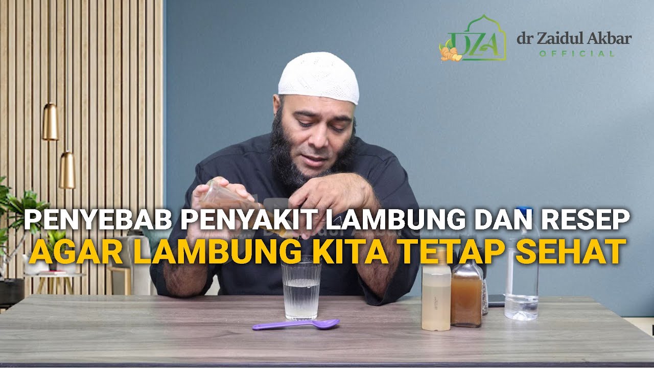 Penyebab Penyakit Lambung dan Resep Agar Lambung Kita Tetap Sehat- dr. Zaidul Akbar Official