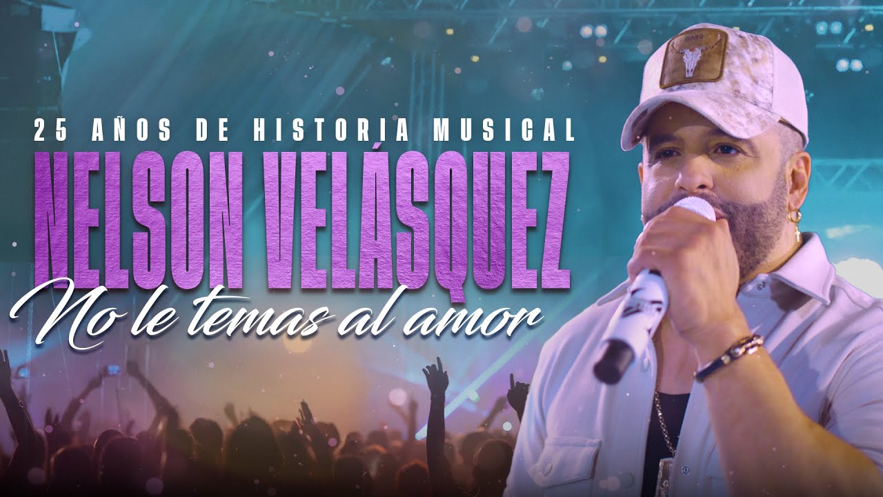 No Le Temas al Amor, Nelson Velásquez - Video Oficial