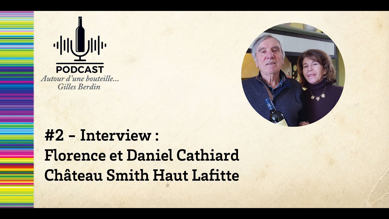 #2. Podcast - Autour d'une bouteille -  Interview  Florence et Daniel Cathiard
