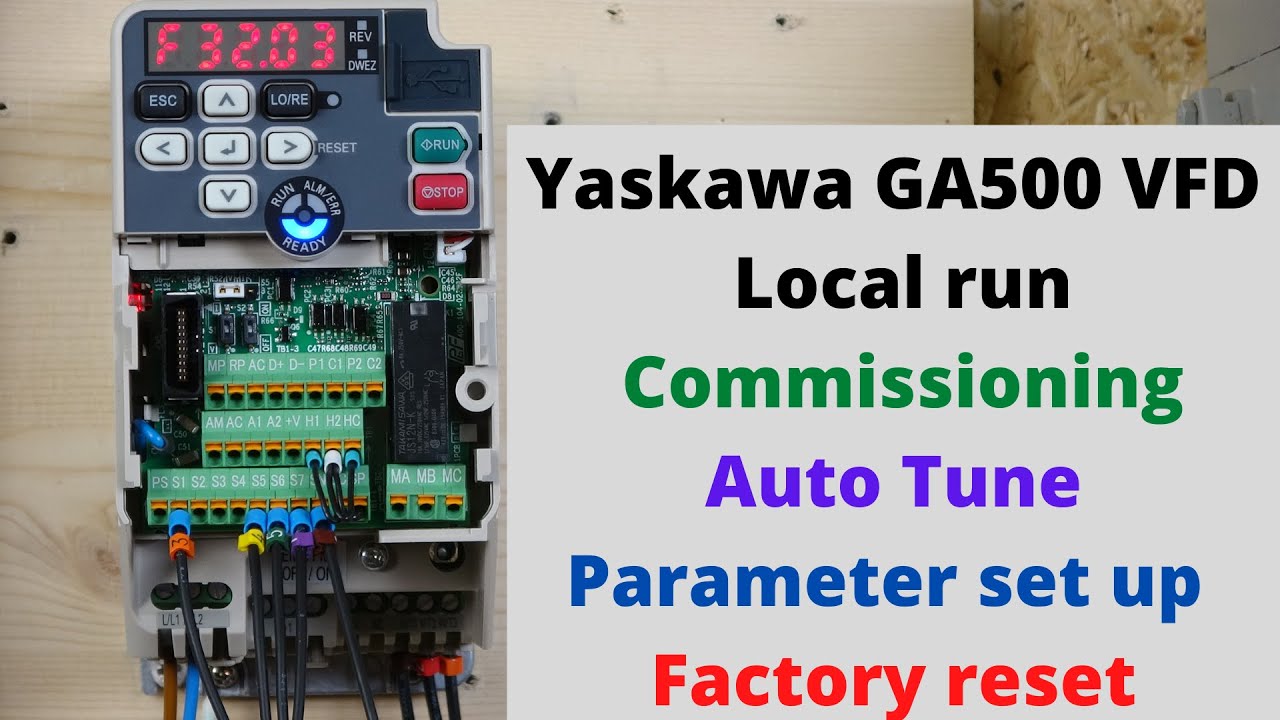 Yaskawa GA500 VFD, local run, Commissioning, Auto Tune, Parameter set up Factory reset. (English)