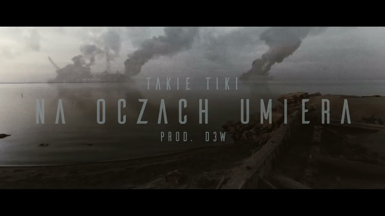 Takie Tiki - Na oczach umiera (prod. D3W)