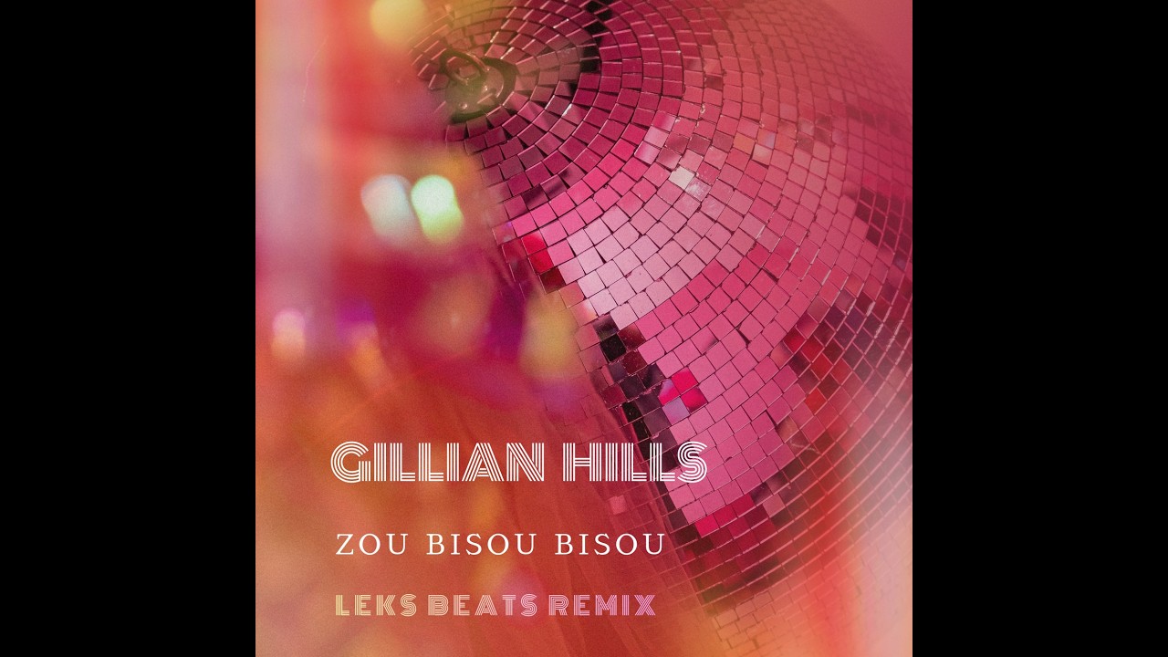 GILLIAN HILLS - ZOU BISOU BISOU (LEKS BEATS REMIX)