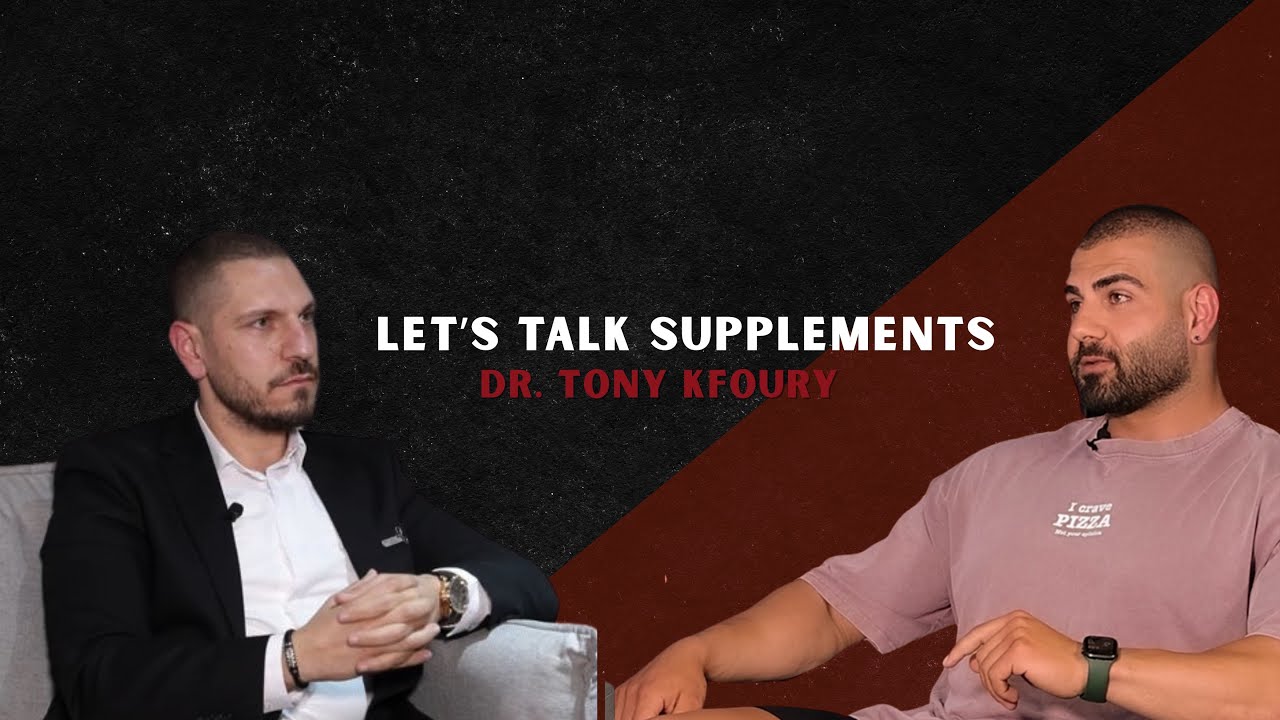 Let’s Talk Supplements - Dr Tony Kfoury #005