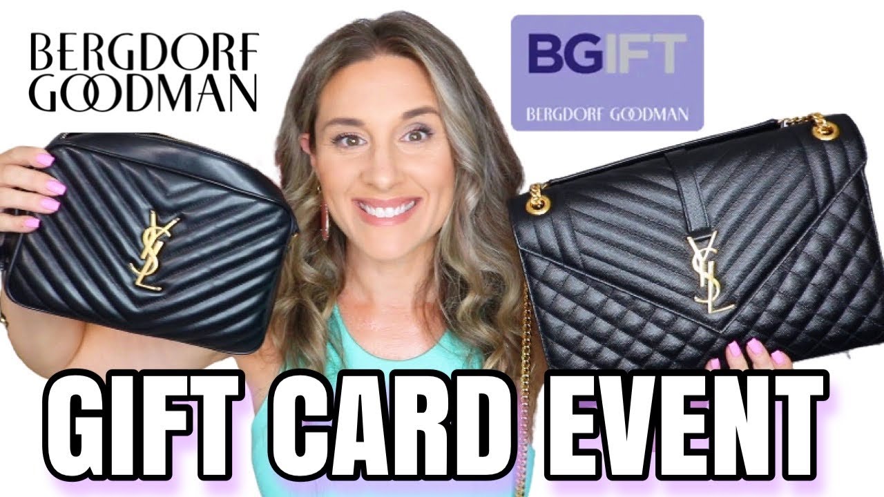 BERGDORF GOODMAN GIFT CARD EVENT - BUY THESE YSL BAGS NOW!!