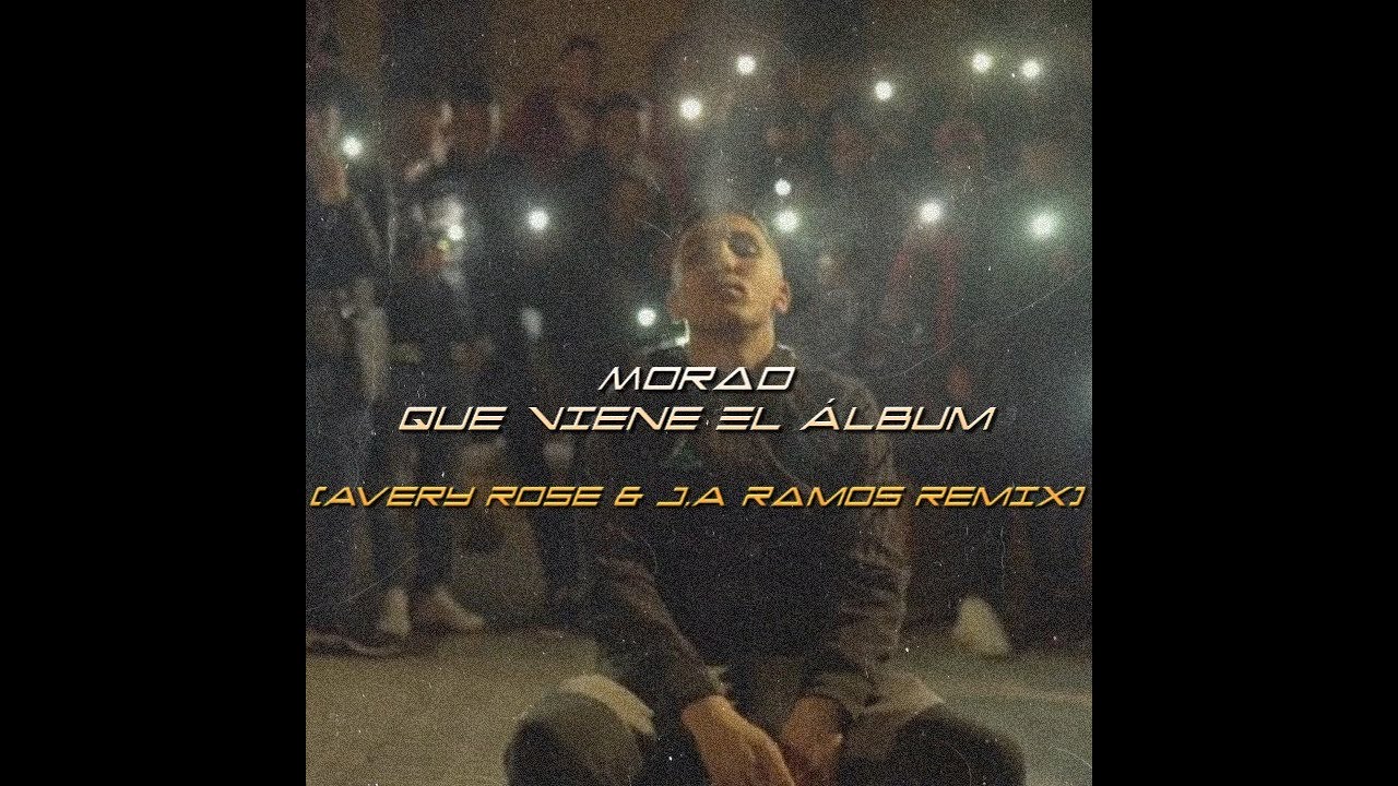 Morad - Que Viene El Álbum (Jhay Ramos x AVERY RO5E Remix)