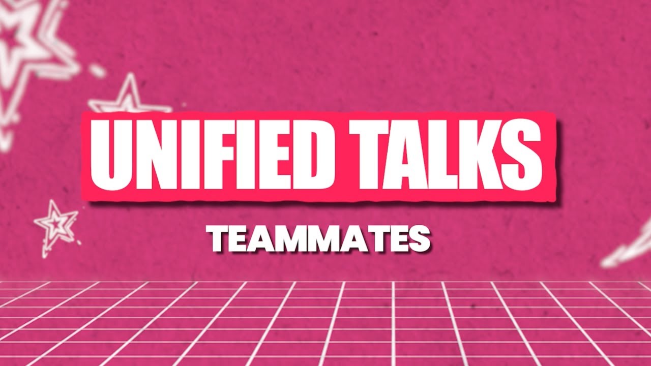 Unified Talks: Teammates