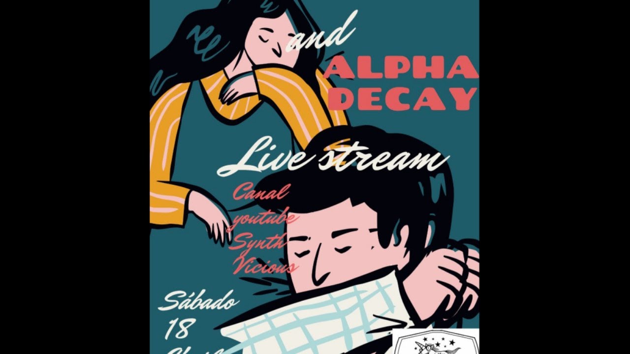 Synth Vicious Stream#3: Alpha Decay + Explotamexpló