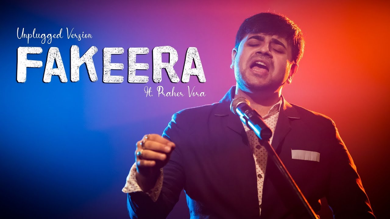 Fakeera | ft. Praher Vora | Unplugged Cover Song