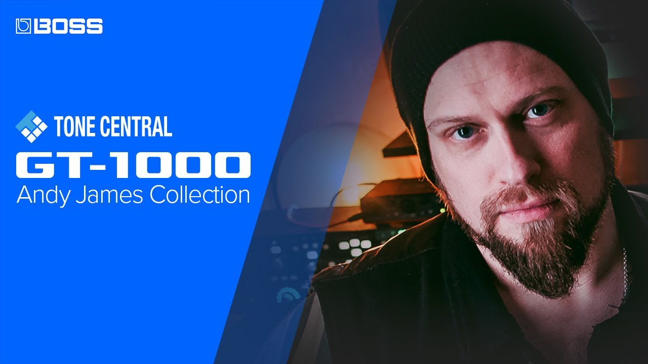 [BOSS TONE CENTRAL] Andy James Collection for GT-1000