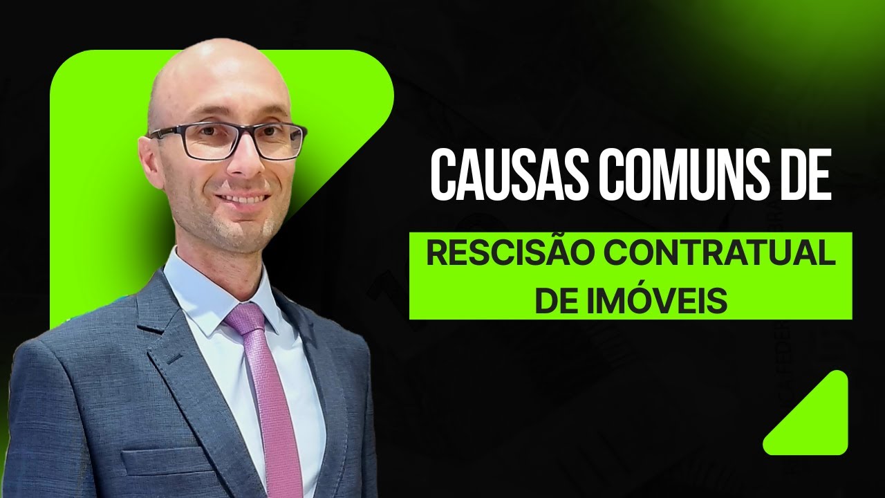 CAUSAS COMUNS DE RESCISÃO CONTRATUAL DE IMÓVEIS | Carlos Nascimento