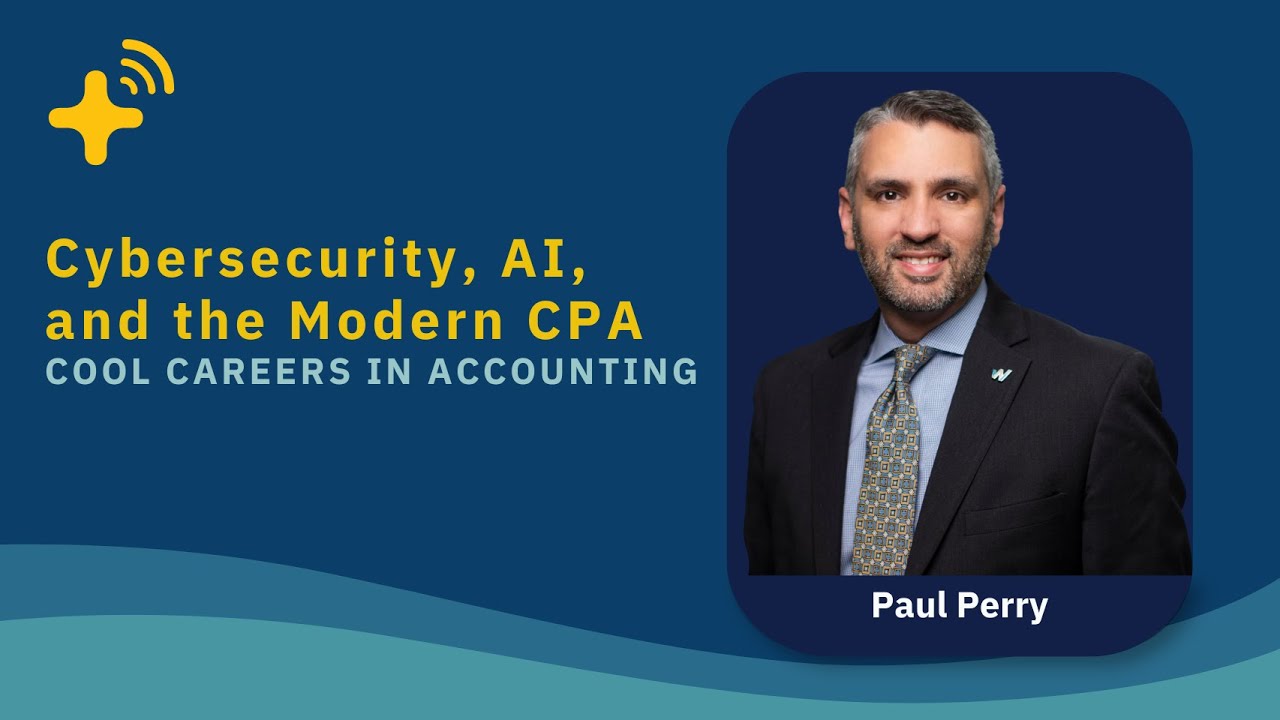 Cybersecurity, AI, and the Modern CPA with Paul Perry - Cool Careers in Accounting Ep. 23