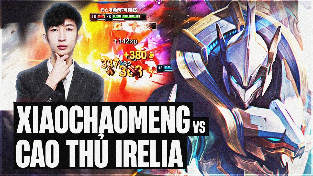 CAO THỦ IRELIA ĐÁNH TRICK LỎ LV1 SIÊU KHÓ CHỊU NHƯNG ĐỐI THỦ LẠI LÀ SETT TRONG TAY XIAOCHAOMENG