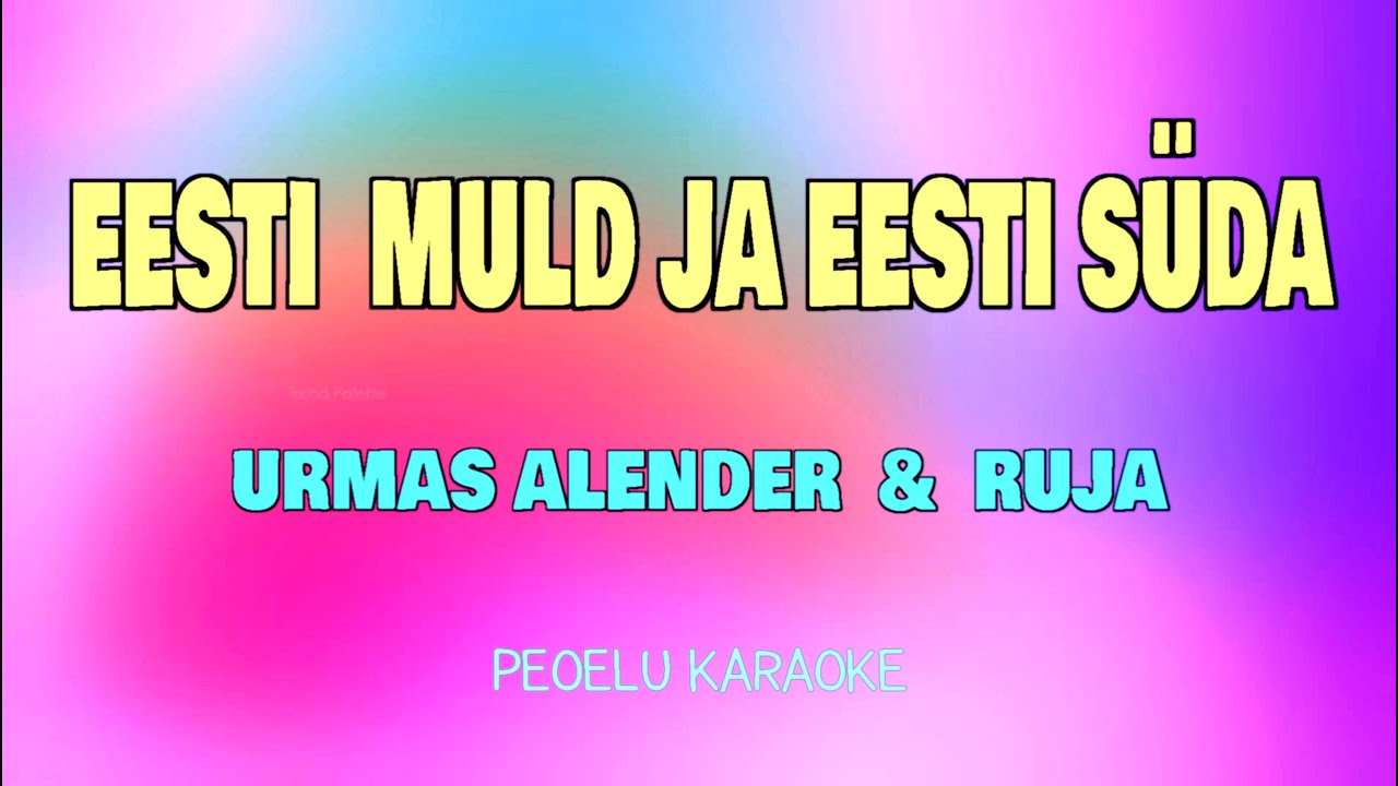 Eesti muld ja Eesti süda - Ruja (karaoke)