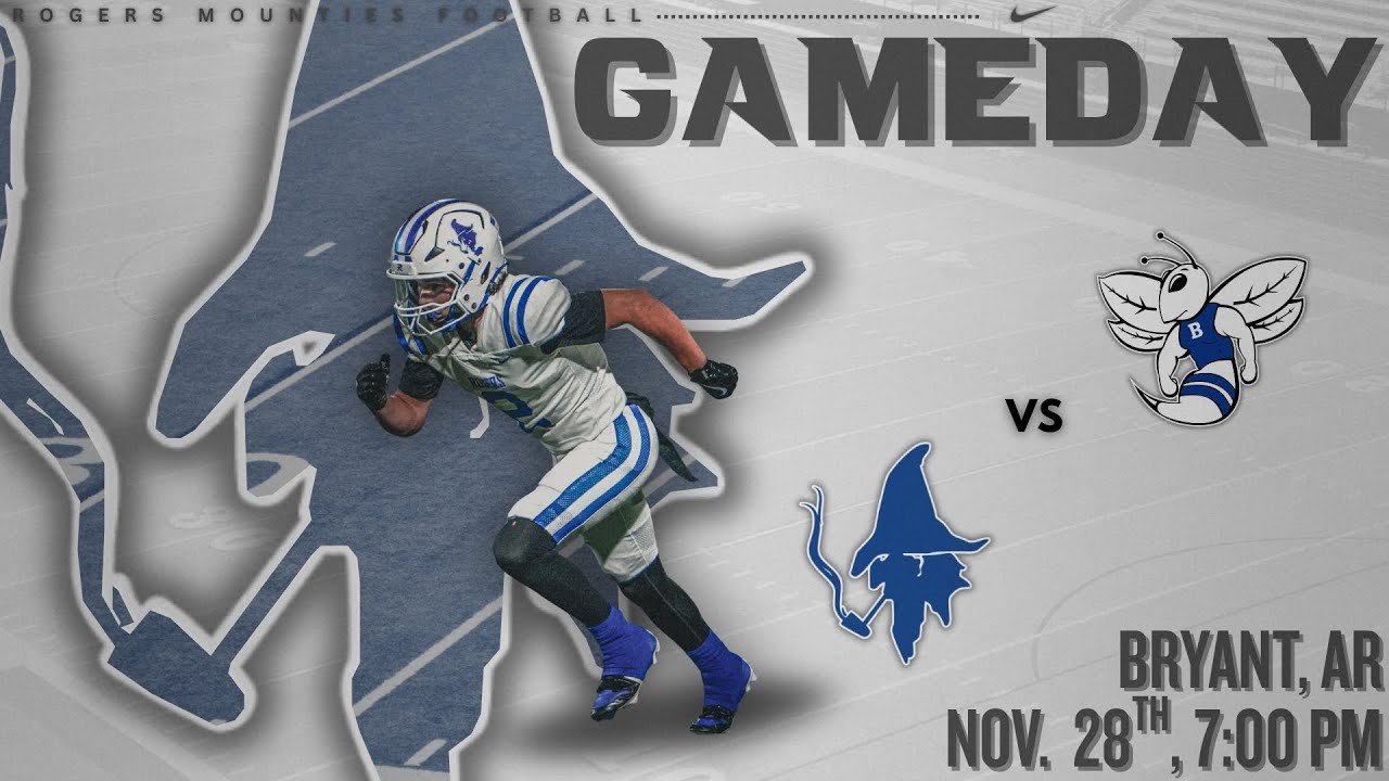 Varsity Football - Rogers Mounties vs Bryant Hornets (State Semi-Finals)