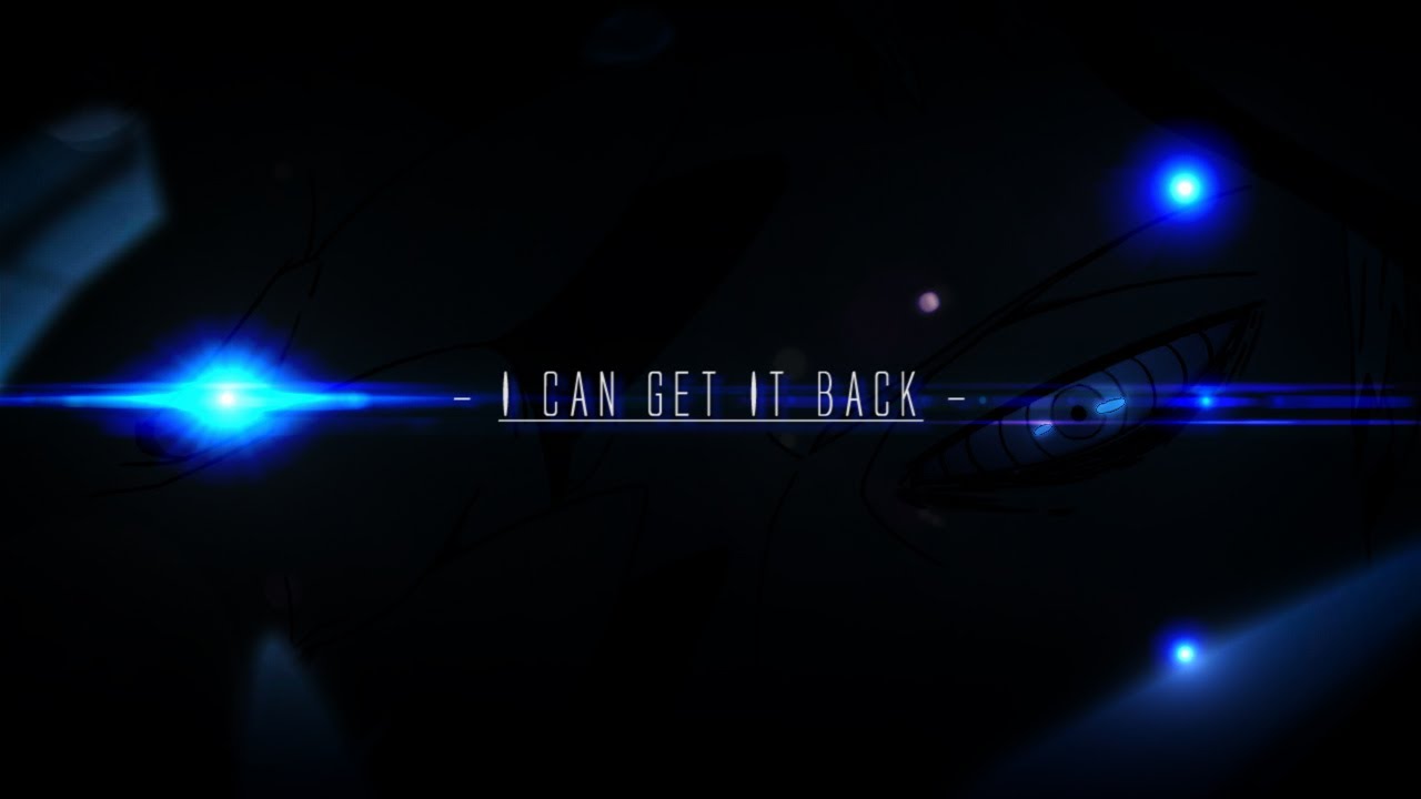 I Can Get It Back「AMV」▪ Uchiha Obito&sup1; (2017) ▪ (HD)