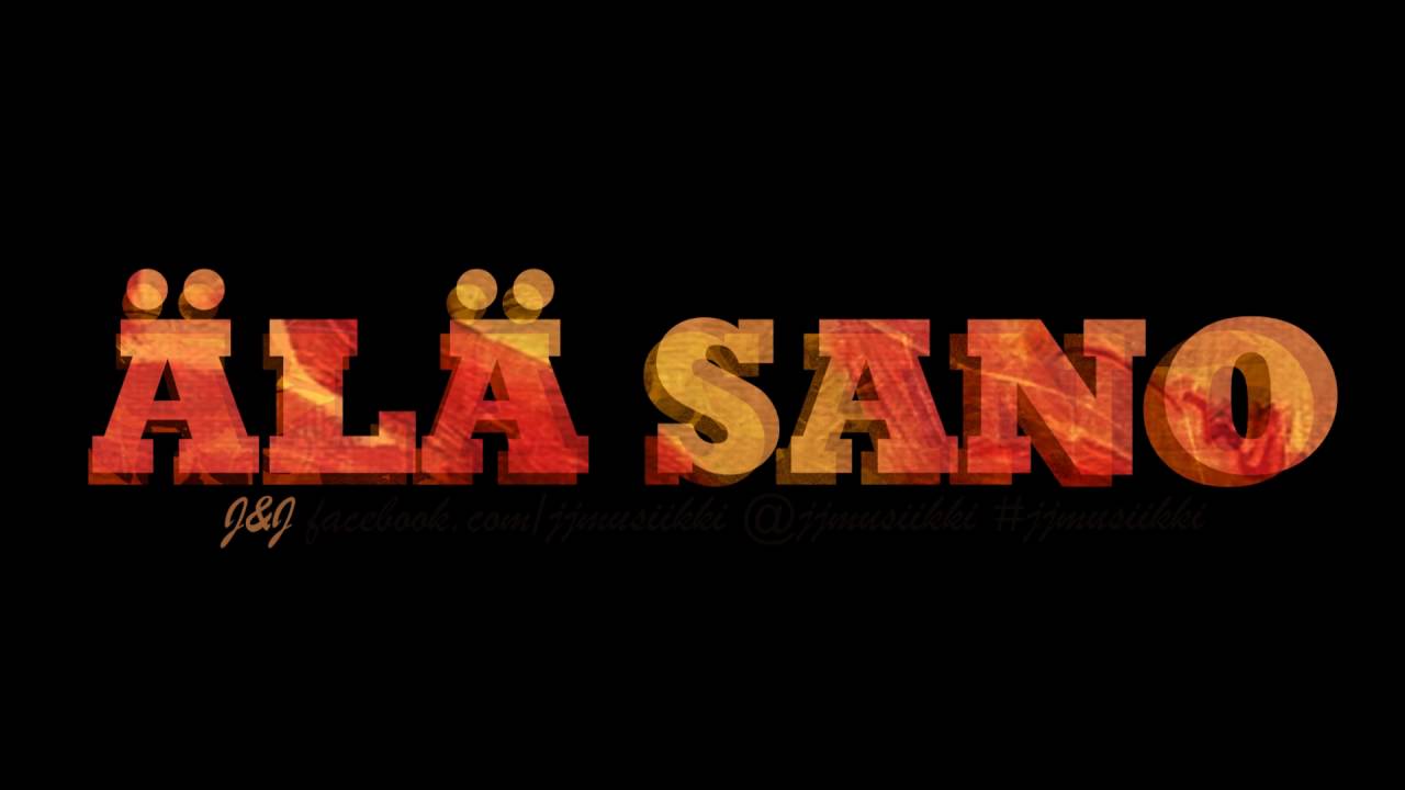 J&J - &Auml;l&auml; sano