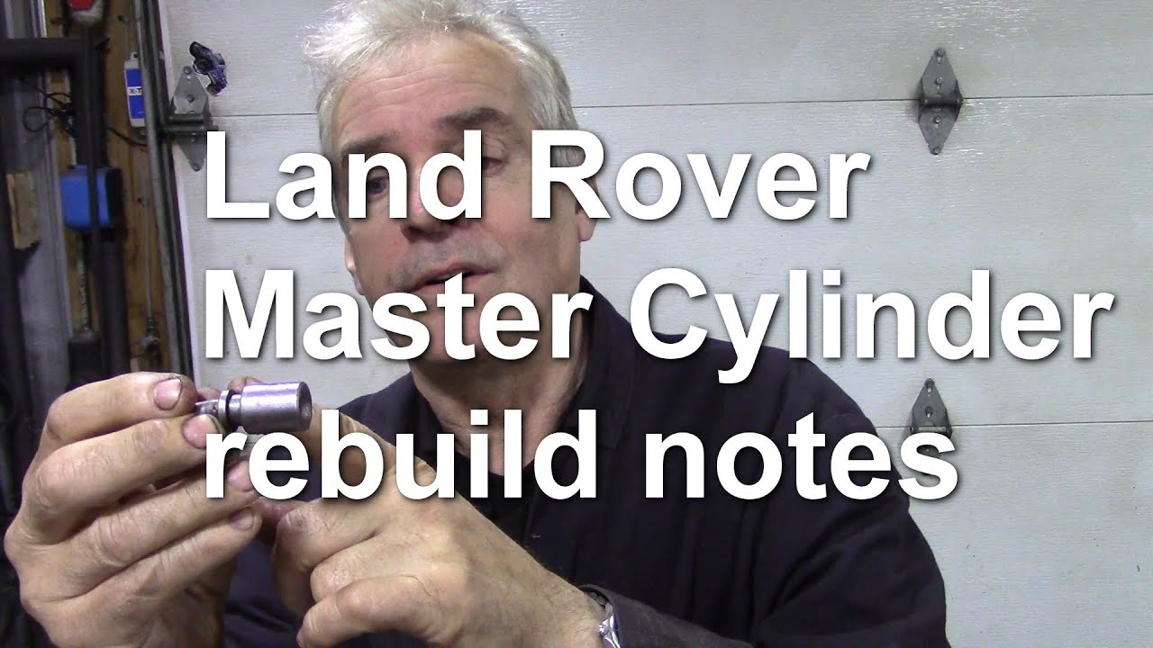 Land Rover Master cylinder rebuild notes