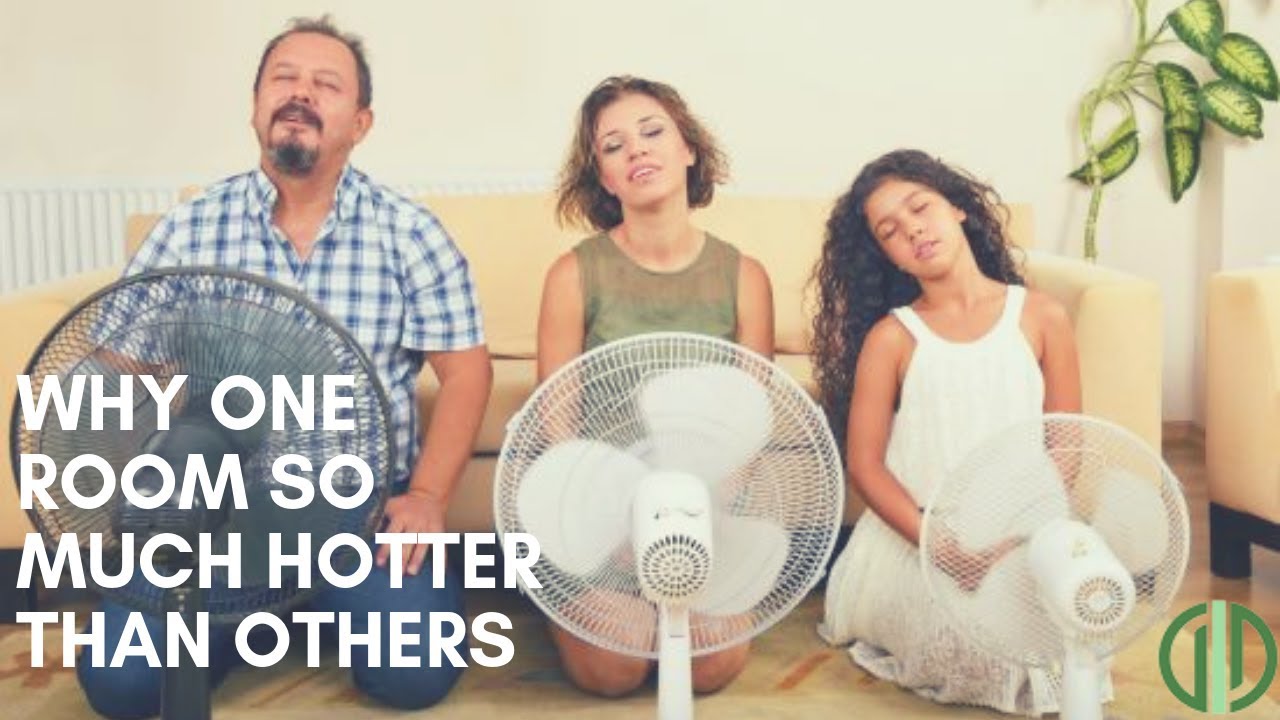 Why One Room Is Hotter Than Others