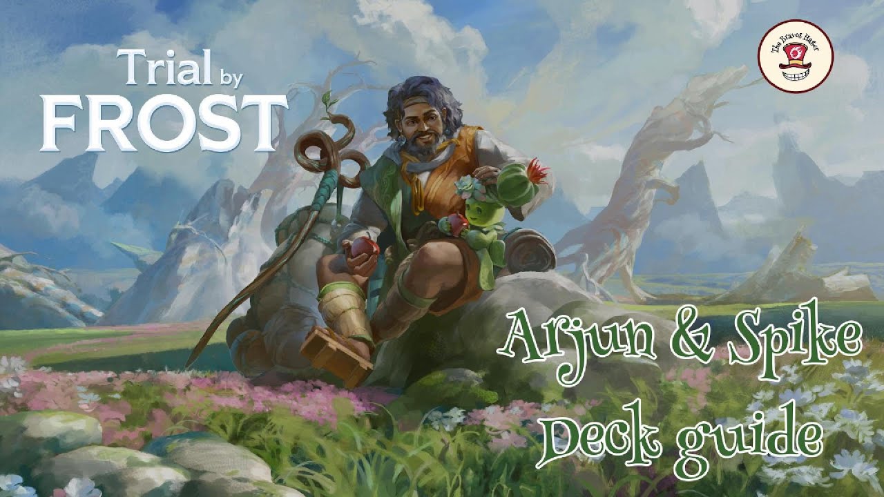 Arjun & Spike Deck Guide - Trial by Frost Altered