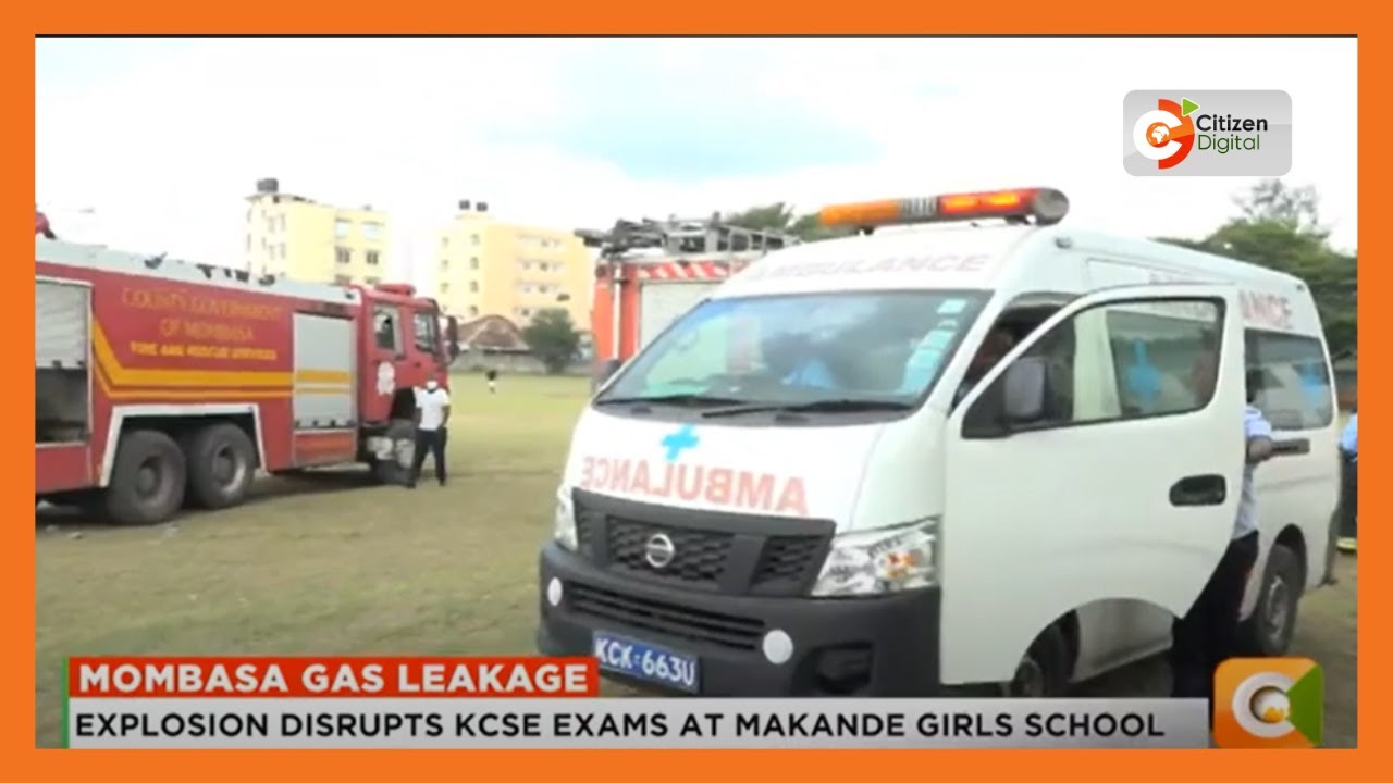 Explosion disrupts KCSE exams at Makande Girls School