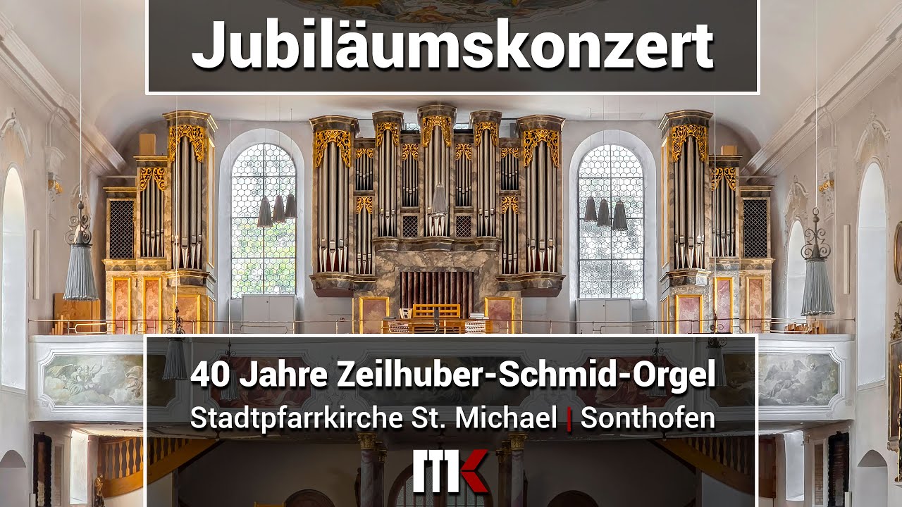 40 Jahre Zeilhuber-Schmid-Orgel von St. Michael | Sonthofen