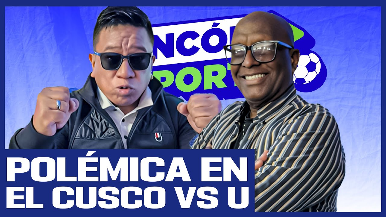🔴POLÉMICA EN EL CUZCO VS U | RINCÓN DEPORTIVO ⚽