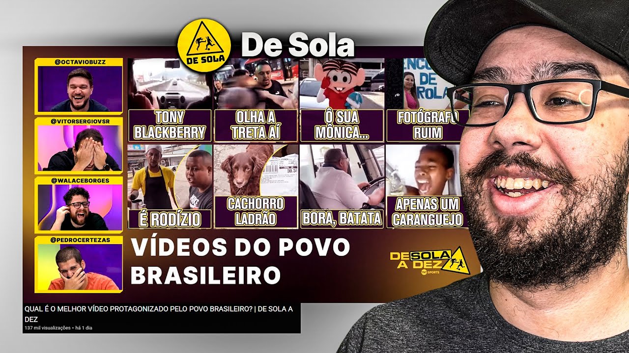 QUAL É O MELHOR VÍDEO PROTAGONIZADO PELO POVO BRASILEIRO? - REACT DE SOLA A DEZ
