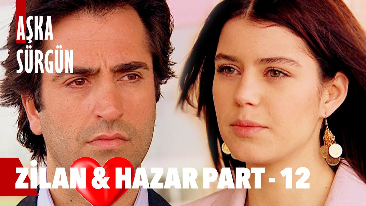 Zilan & Hazar Aşkı Part💖 - 12
