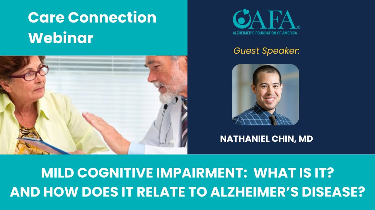 Care Connections: MILD COGNITIVE IMPAIRMENT:  WHAT IS IT? AND HOW DOES IT RELATE TO ALZHEIMER’S ?