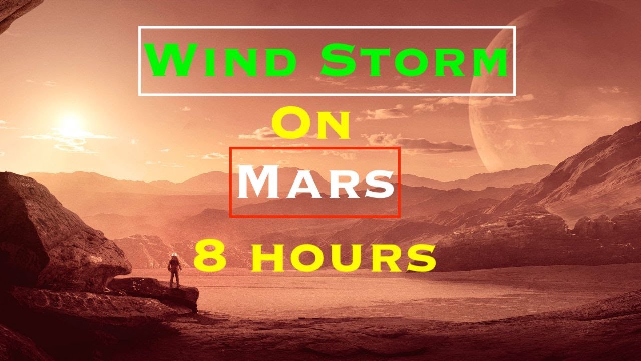 relaxing Mars wind storm 8 Hours (Sleep on Mars)