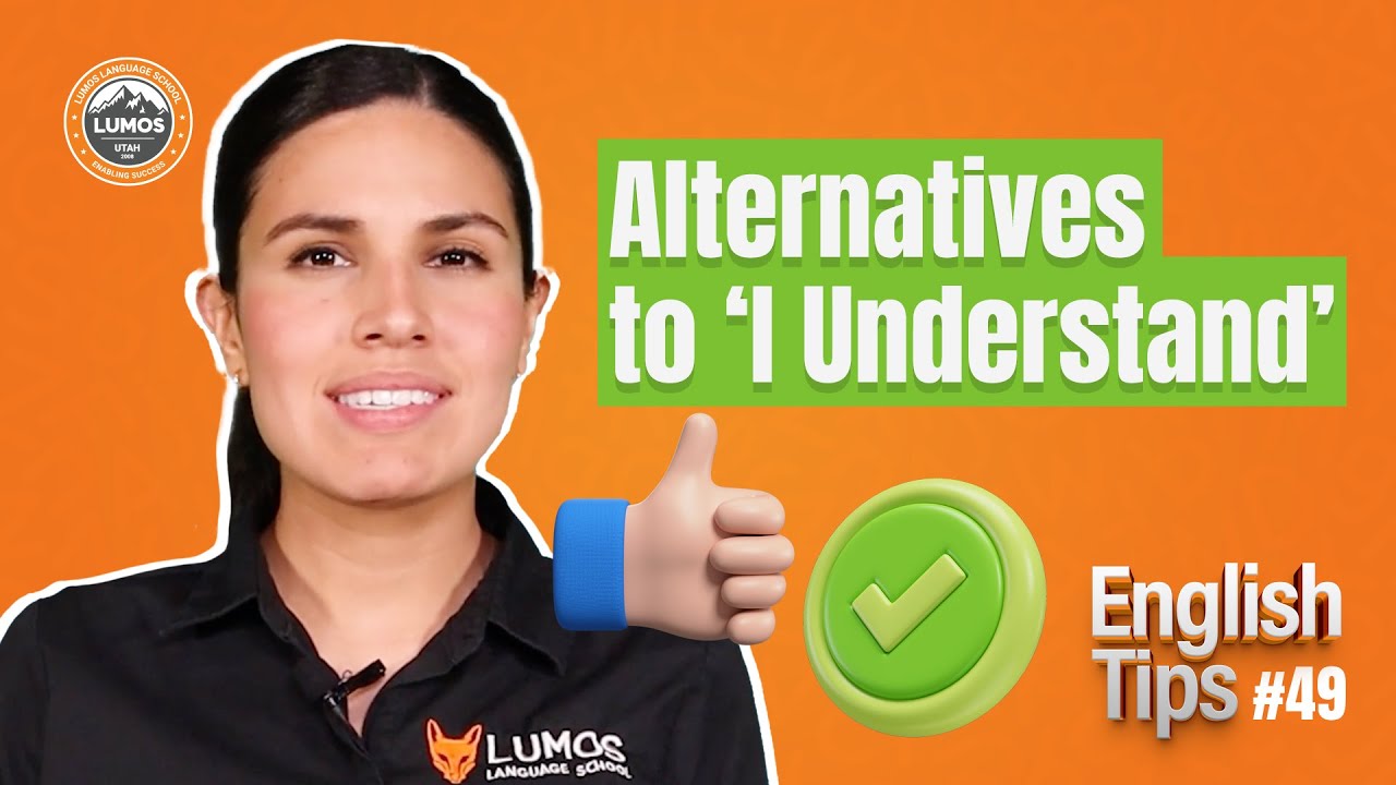 English Tips - Episode 49 - Alternatives to &lsquo;I Understand&rsquo;