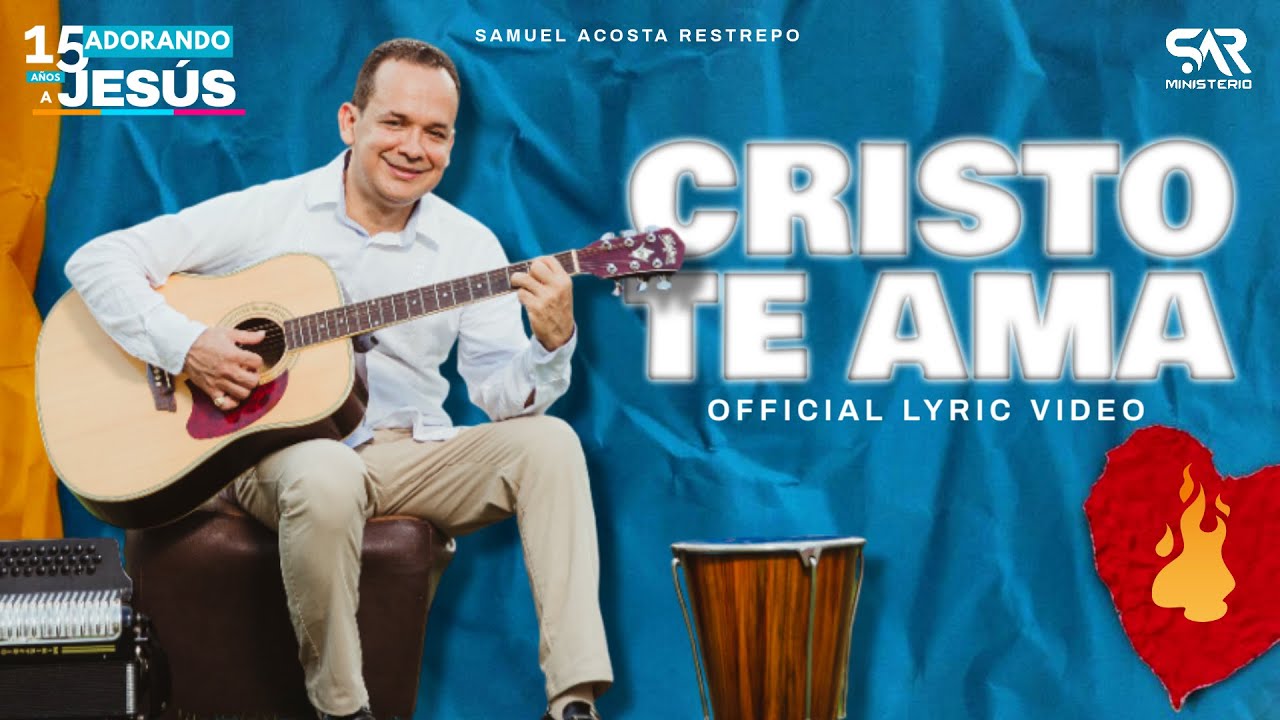Samuel Acosta - Cristo Te Ama (Official Lyric Video)
