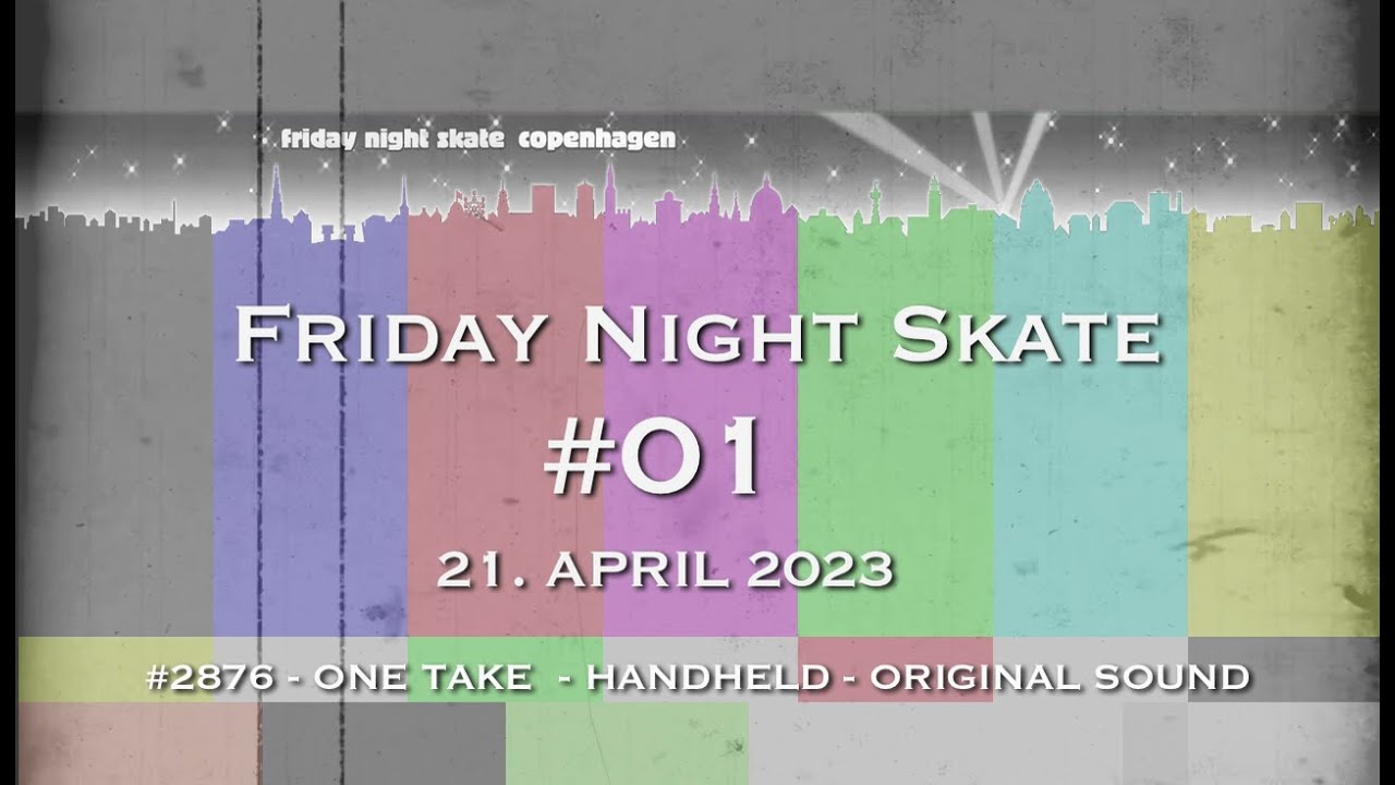 Friday Night Skate Copenhagen #01-2023 - ONE TAKE - #2876