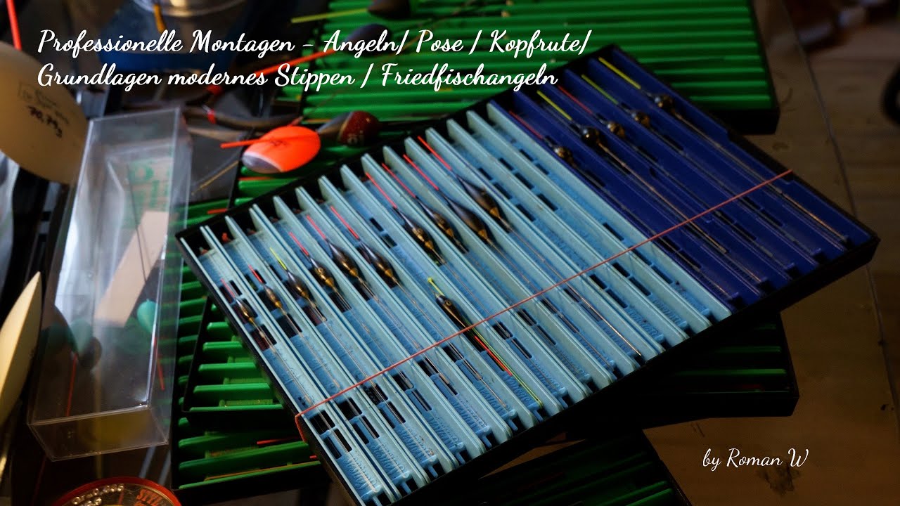 Professionelle Montagen - Angeln/ Pose / Kopfrute/ Grundlagen modernes Stippen / Friedfischangeln