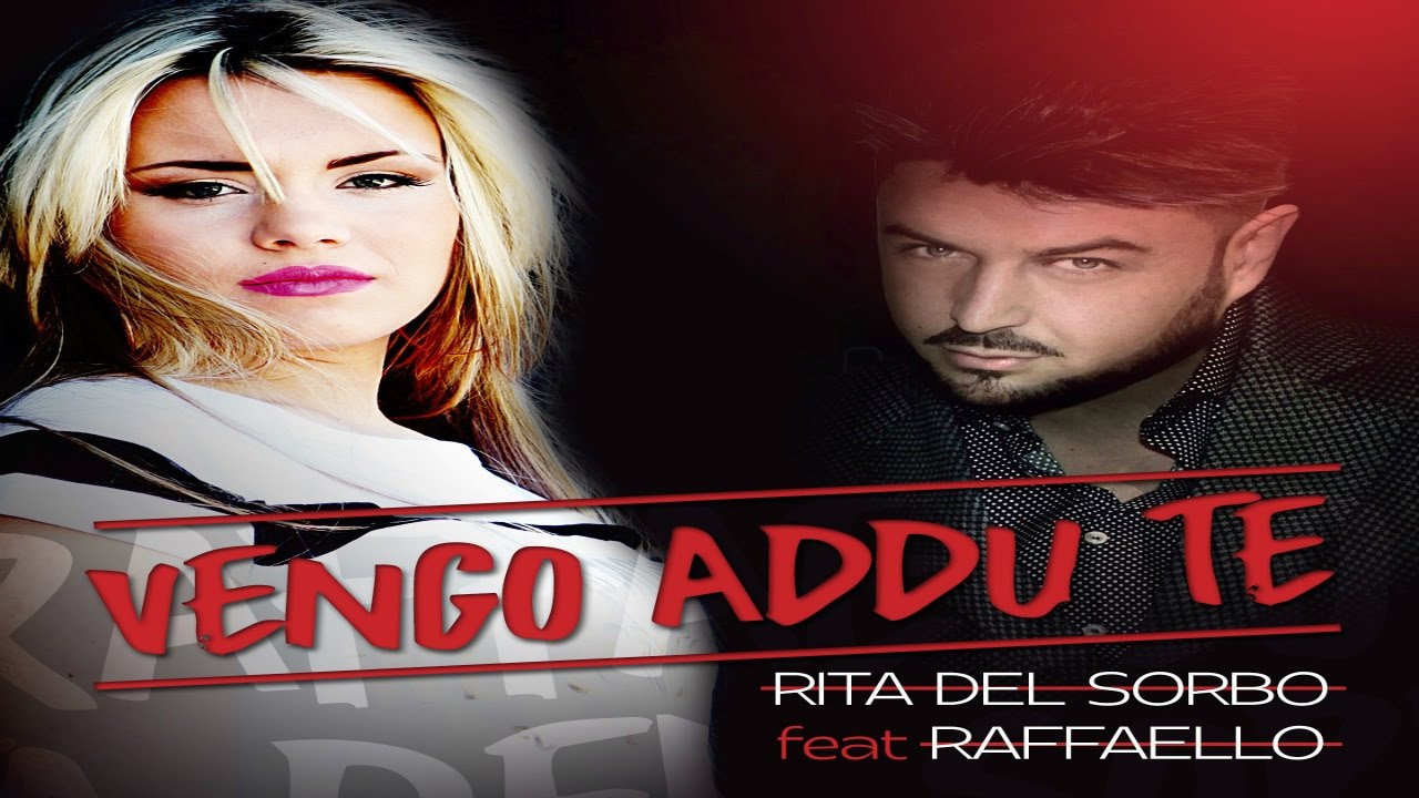 RITA DEL SORBO Ft. RAFFAELLO - Vengo addu te - (F.Franzese-R.Migliaccio)