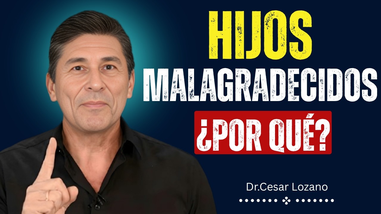 ⚠️ Hijos Malagradecidos: Las Razones Psicológicas Que Nadie Quiere Aceptar – Dr César Lozano