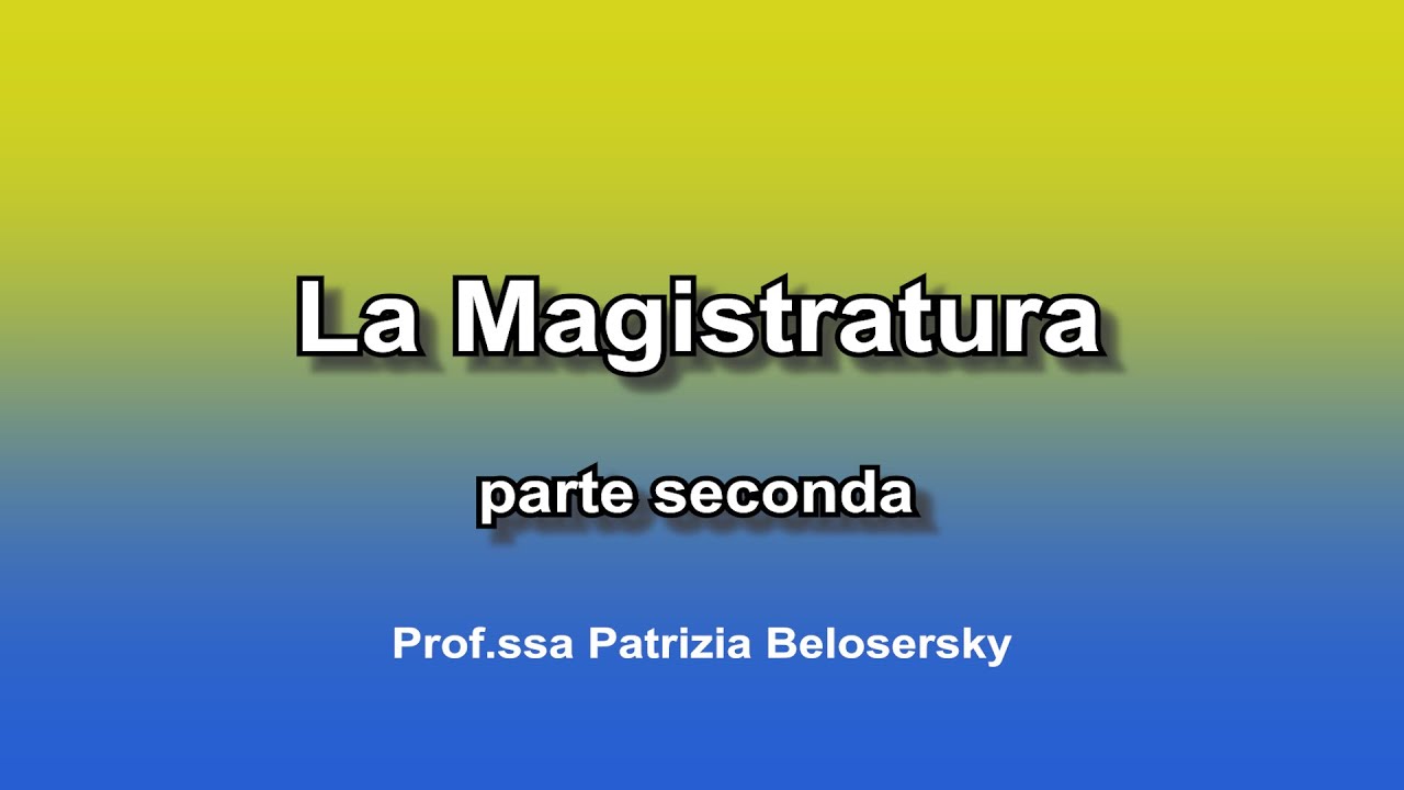 La magistratura - parte seconda