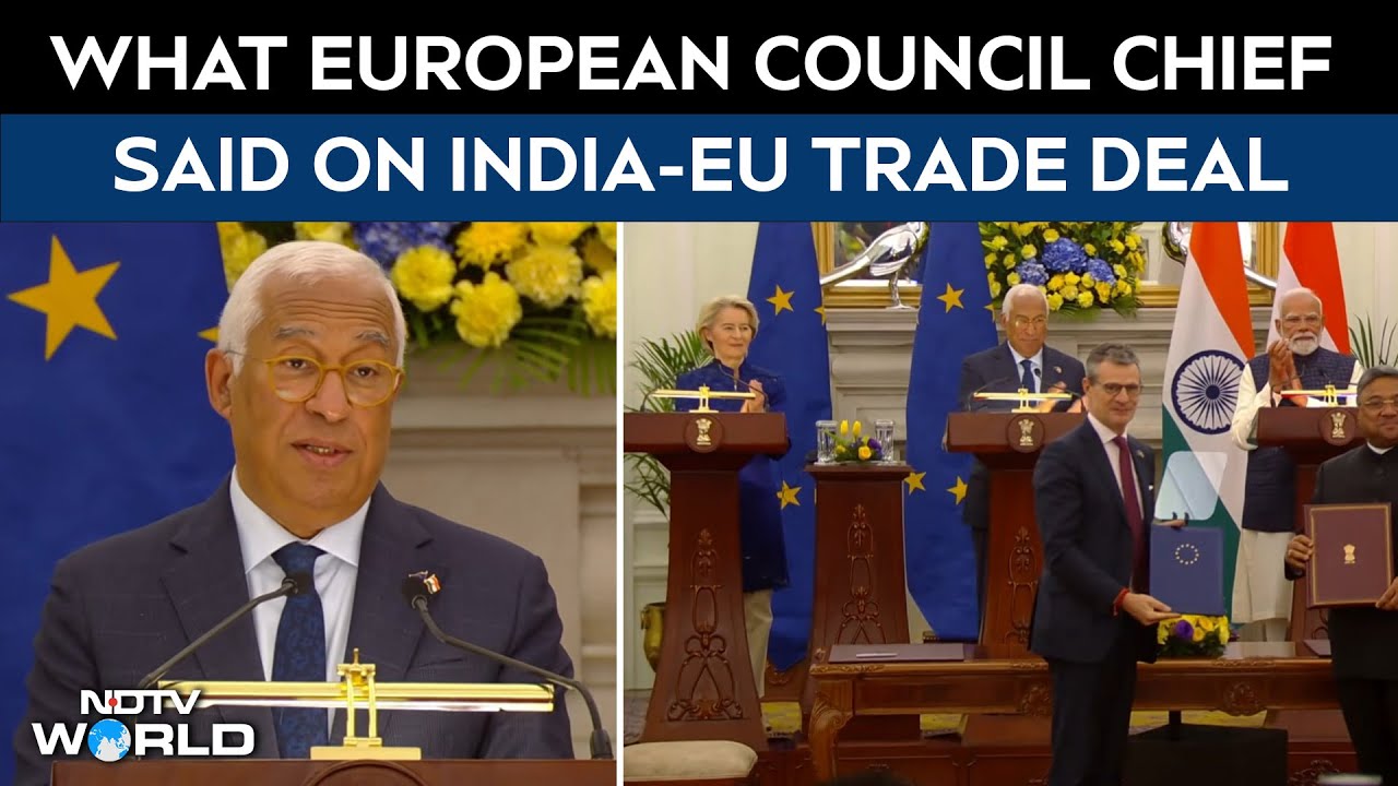 India EU Trade Agreement | What European Council Chief Said On India-EU Trade Deal