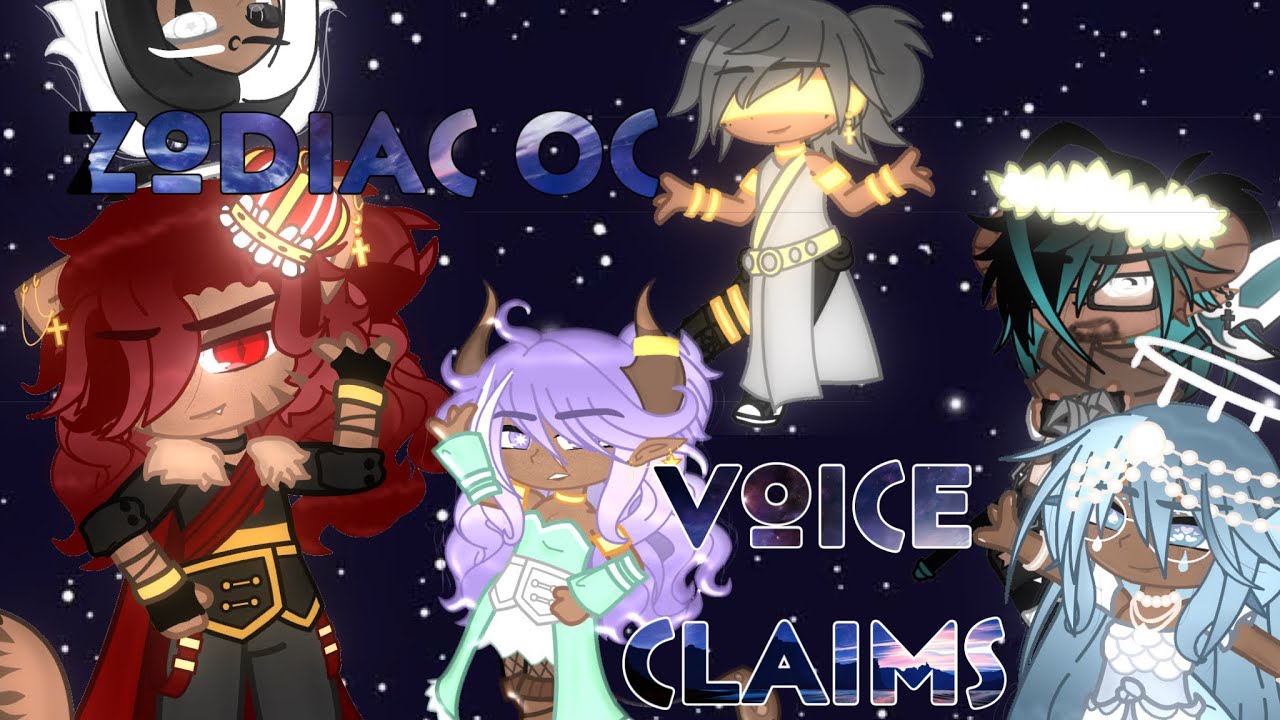 [OUTDATED] ☆Zodiac Signs OC’s Voice Claims☆||Gacha Club